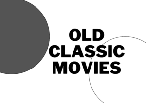 Old Classic Movies