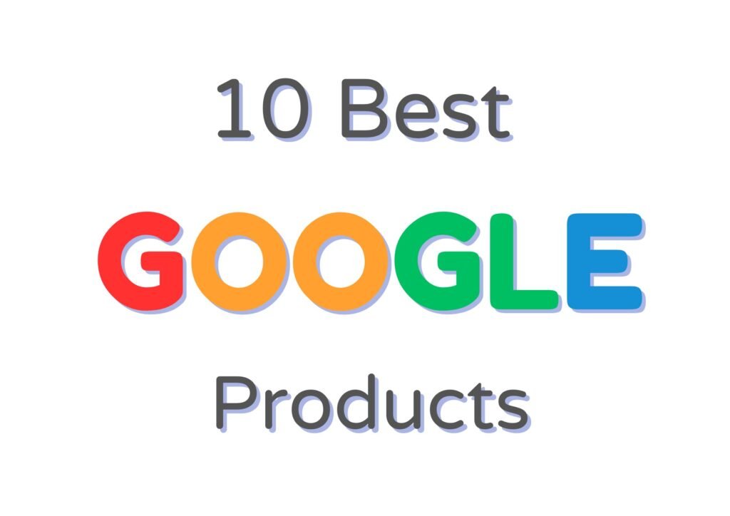 10 Best Google Products