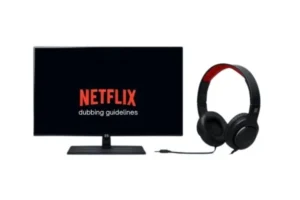 Netflix Dubbing Guidelines